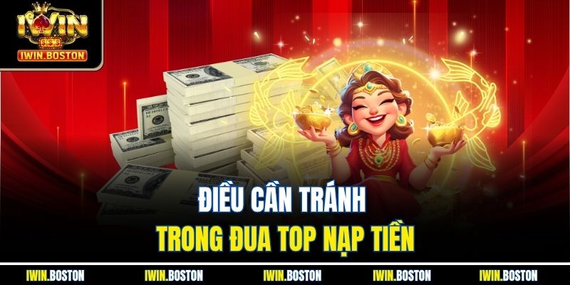 Điều cần tránh trong đua top nạp tiền