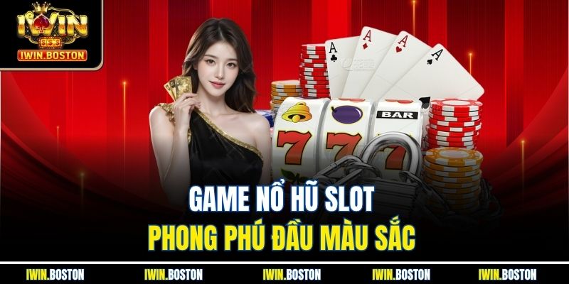 Game nổ hũ slot phong phú đầu màu sắc 