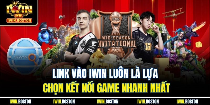 Link Vào Iwin Luôn Là Lựa Chọn Kết Nối Game Nhanh Nhất